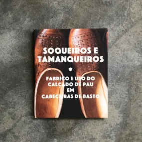 Soqueiros e Tamanqueiros - Fabrico e Uso do Calçado de Pau em Cabeceiras de Basto