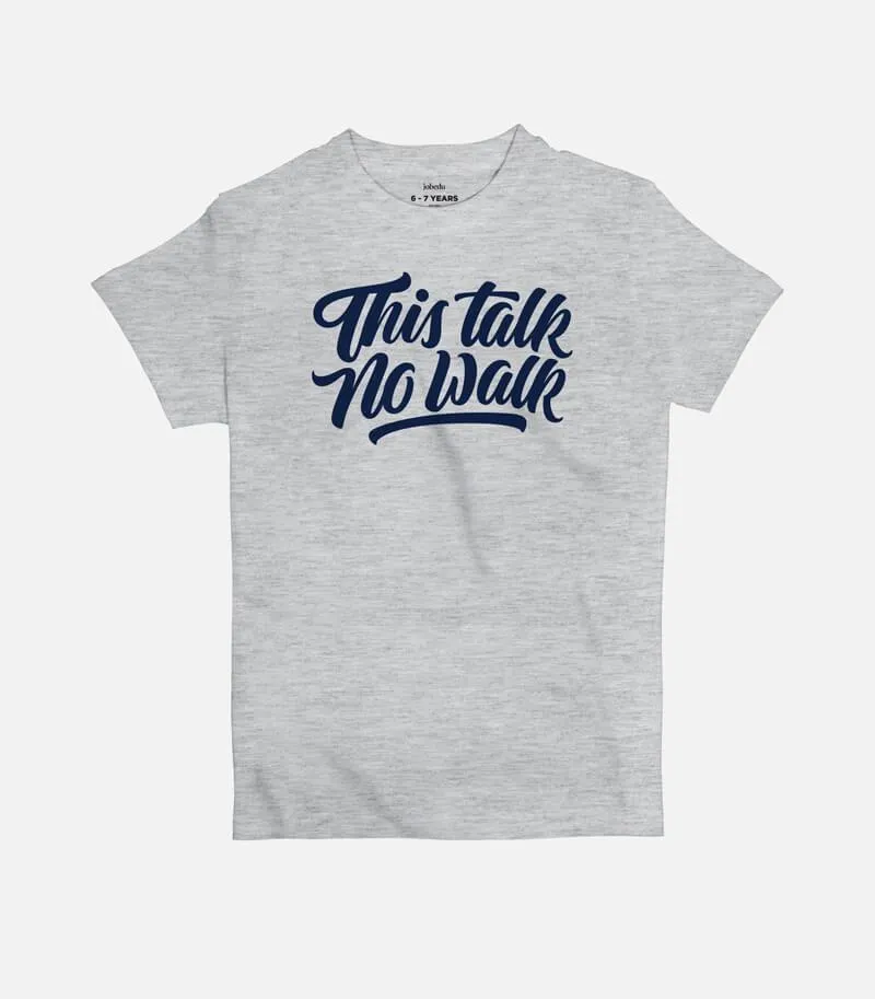 This Talk No Walk | Kid's Basic Cut T-shirt