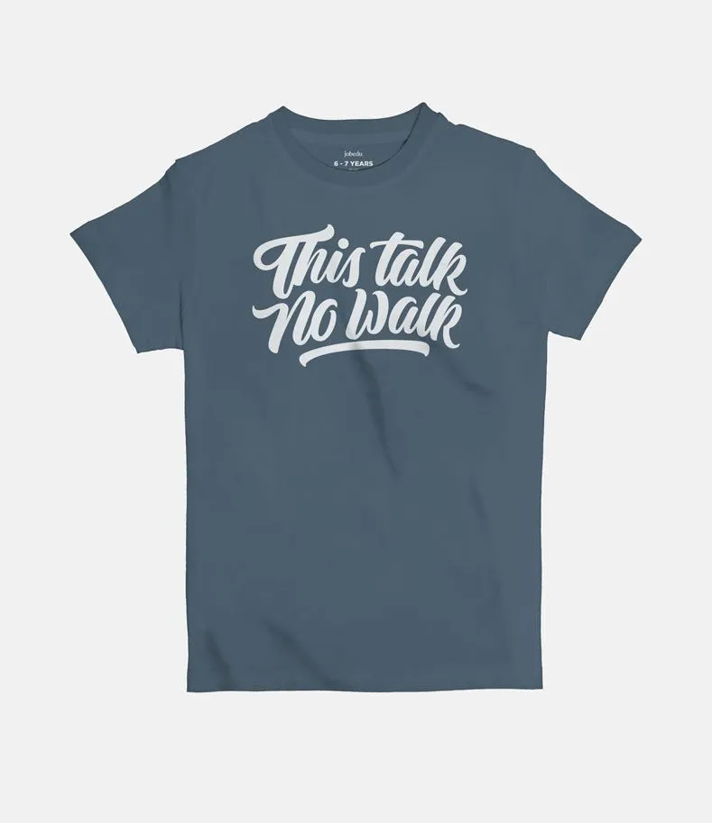 This Talk No Walk | Kid's Basic Cut T-shirt